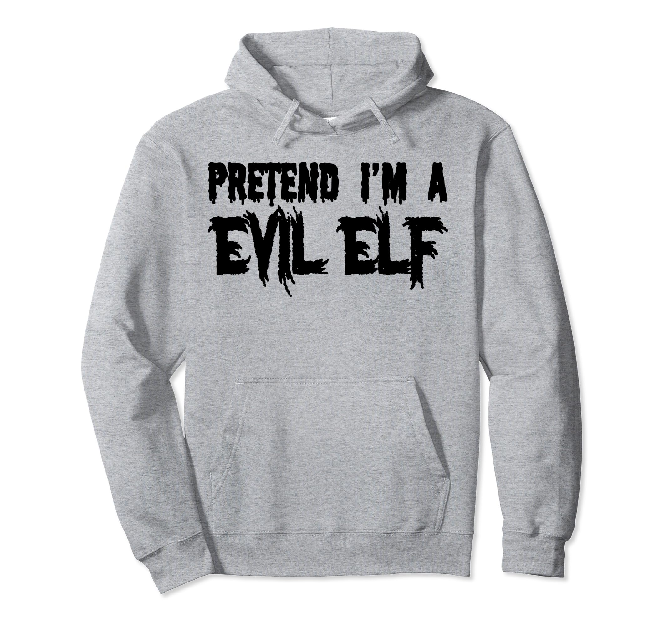 Pretend I'm A Evil Elf - 面白いクリスマス パーカー