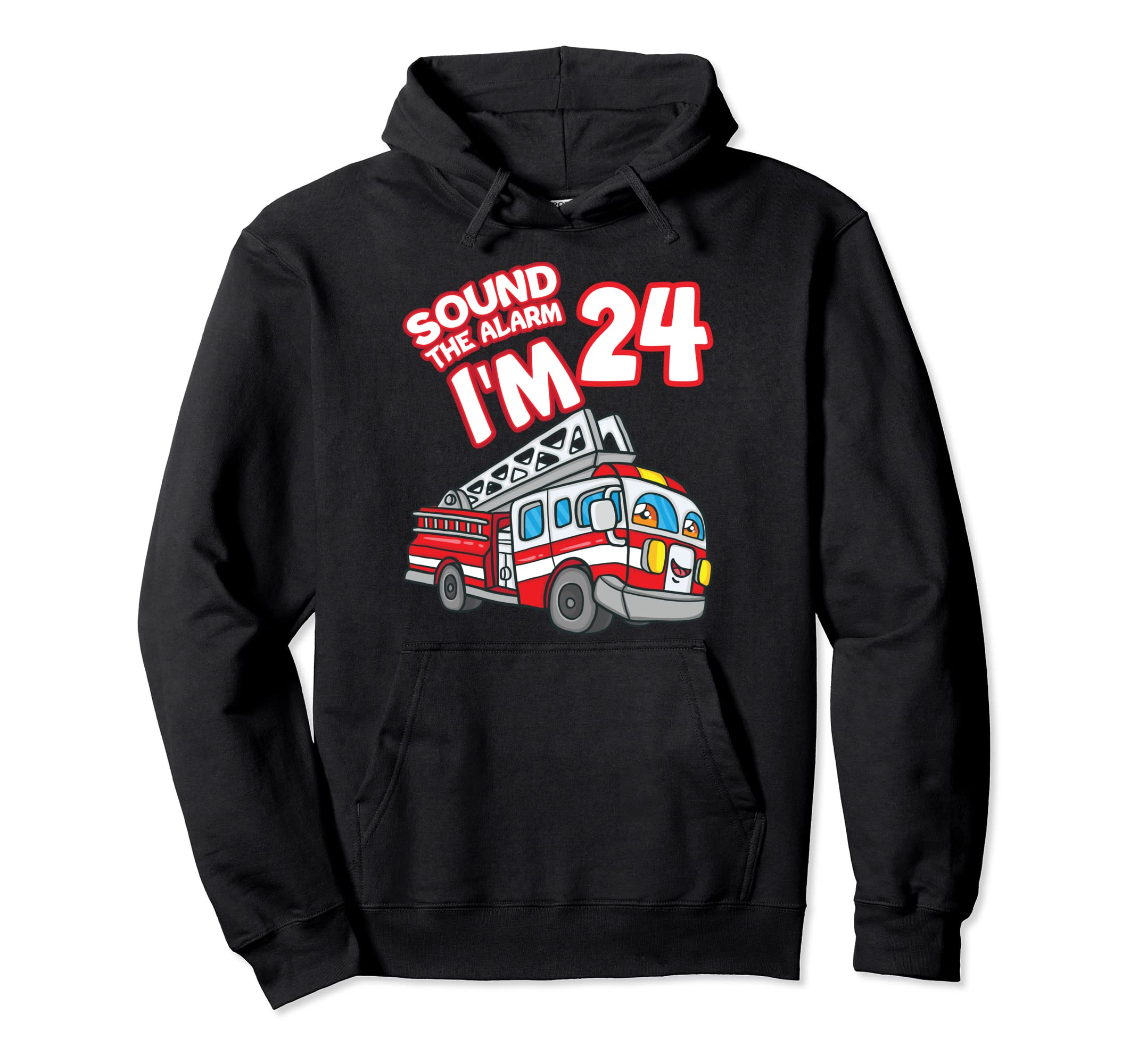 Sound The Alarm I'm 24 Fire Engine Firefighter 24th Birthday パーカー