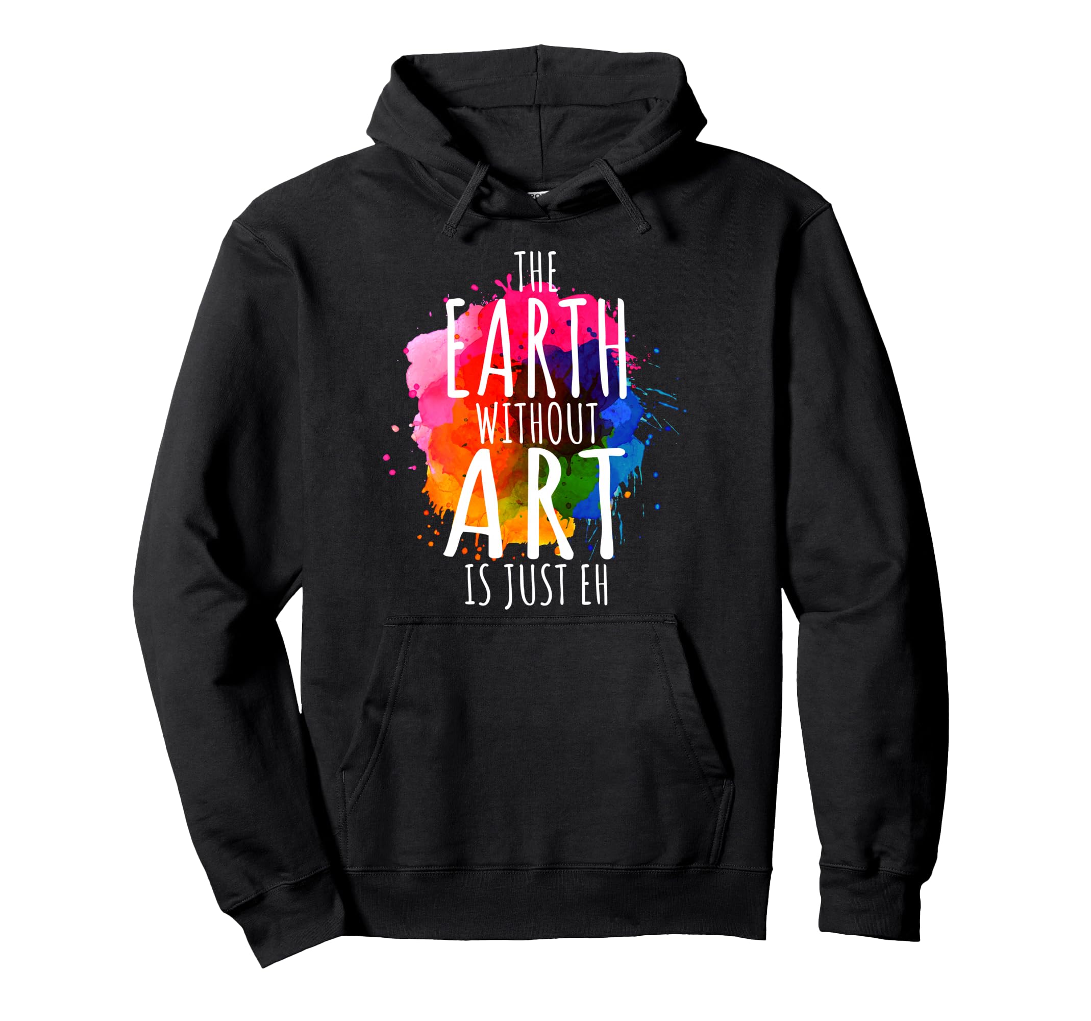 Earth Without Art Is Just Eh アートのない地球はただの絵 画家 駄洒落 美術教師 パーカー