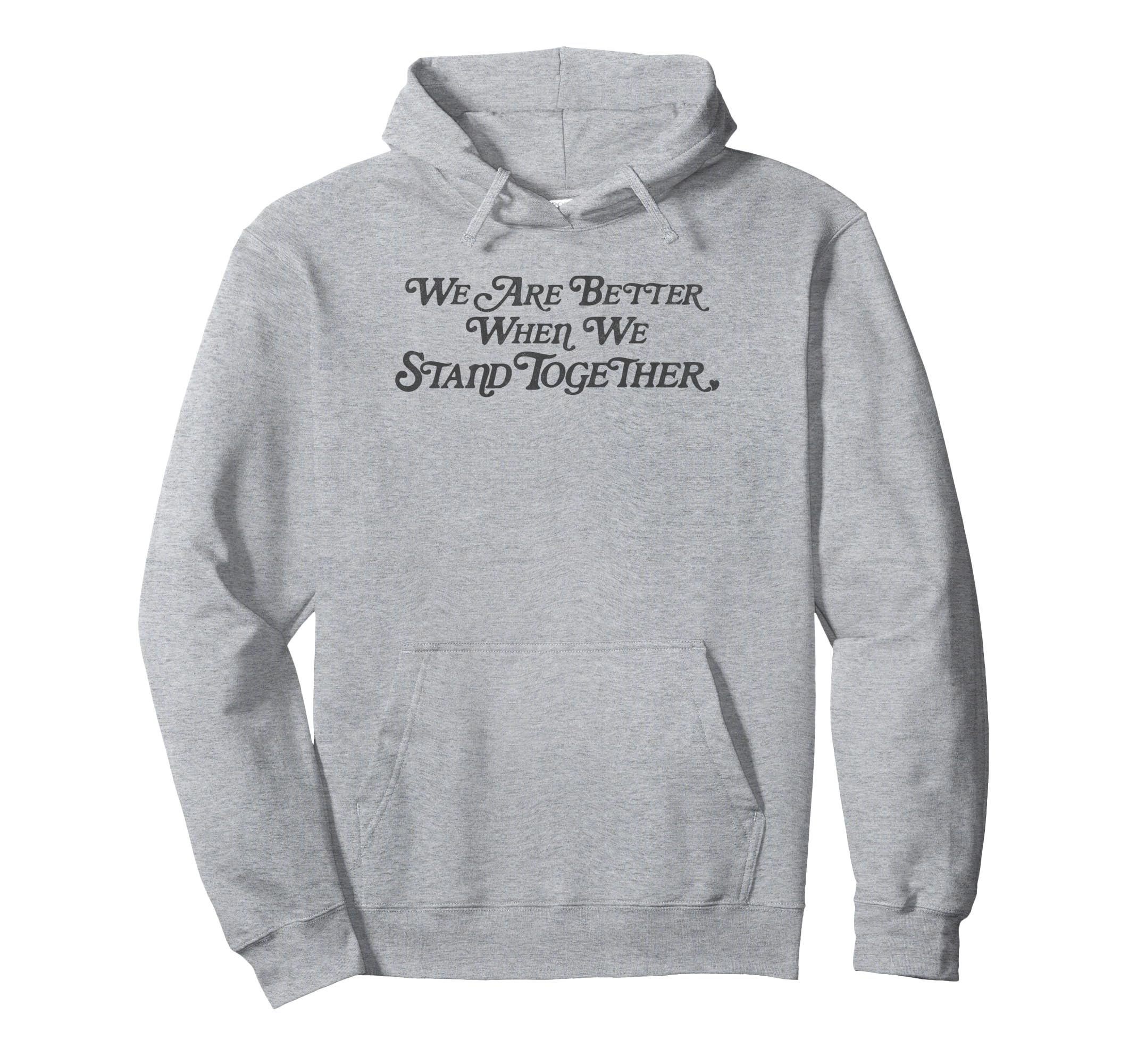 Trendy We Are Better When We Stand Together パーカー