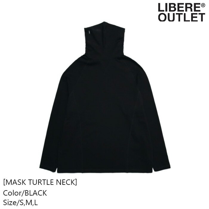 LIBERE リベーレ マスク タートル ネック プルオーバー ロンT LONG SLEEVE LONGSLEEVE 長袖 黒 ブラック[MASK TURTLE NECK/BLACK]公式アウトレット
