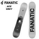 FANATIC ファナティック スノーボード 板 ACE GREY 22-23 モデル エース グレイ