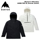 バートン BURTON バートン ウェア Women's Pillowline GORE-TEX 2L Anorak Jacket 23-24(2024)モデル レディース ジャケット