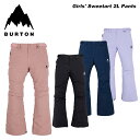 BURTON バートン ウェア Girls' Sweetart 2L Pants 23-24(2024)モデル ジュニア パンツ