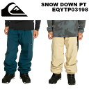 Quiksilver クイックシルバー ウェア SNOW DOWN PT EQYTP03198 23-24(2024)モデル パンツ
