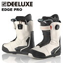 DEELUXE ディーラックス スノーボード ブーツ EDGE PRO S4 24-25 モデル UNISEX