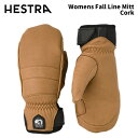 【3002081-710】HESTRA ヘストラ グローブ Womens Fall Line Mitt Cork 24-25 モデル