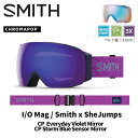 SMITH スミス ゴーグル I/O MAG / SMITH x SHEJUMPS / CP EVERYDAY VIOLET MIRROR 24-25 モデル