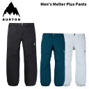 BURTON バートン ウェア Men's Melter Plus Pants 24-25(2025)モデル パンツ