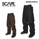 SCAPE エスケープ ウェア BAKER PANTS 24-25(2025)モデル パンツ