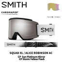 SMITH スミス ゴーグル SQUAD XL / ALICE ROBINSON AC / CP SUN PLATINUM MIRROR 25-26 モデル