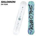 SALOMON サロモン スノーボード 板 OH YEAH 25-26 モデル
