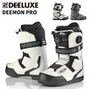 DEELUXE ディーラックス スノーボード ブーツ DEEMON PRO S4 25-26 モデル