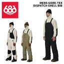 686 シックスエイトシックス ウェア MENS GORE-TEX DISPATCH SHELL BIB 25-26(2026)モデル パンツ