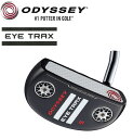 オデッセイ ゴルフ クラブ パター【ODYSSEY】EYE TRAX #5オデッセイ アイトラックス #5付属品：専用ヘッドカバー