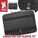 CHROME INDUSTRIES クローム インダストリーズ LARGE LAPTOP SLEEVE 15