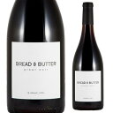 【全品P2倍 5/5限定】ブレッド&バター ピノ ノワール 750ml カリフォルニア 赤ワイン 浜運