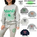 【韓国人気ブランド】【正規品付属の赤タグ 袋付き】 韓国ファッション マルディメクルディ KIDS SWEATSHIRT FLOWERMARDI キッズ 子供服 長袖 S/M/L/XL スエット トドラーサイズ ストリートキッズファッション