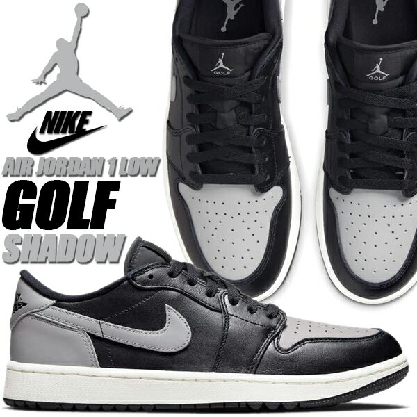 NIKE AIR JORDAN 1 LOW GOLF SHADOW black/medium grey-sail dd9315-001 ナイキ エアジョーダン 1 ロー ゴルフ ゴルフシューズ AJ1 ローカット ブラック グレー シャドー