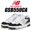 NEW BALANCE GSB550CA WHITE/BLACK MEDIUM j[oX 550 K[Y fB[X Xj[J[ zCg ubN oXPbg{[ R[gV[Y CA LbY ~fBA