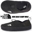 THE NORTH FACE K BASE CAMP MULE TNF BLACK/TNF WHITE nfj52340-kw ノースフェイス ベースキャンプミュール キッズ ブラック スリッポン 子供靴 スニーカー ジュニア