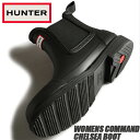 HUNTER WOMENS COMMAND CHELSEA BOOT BLACK wfs1018rma-blk ハンター ウィメンズ コマンド チェルシー ブー...