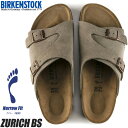 BIRKENSTOCK ZURICH BS (NARROW FIT) TAUPE 0050463 rPVgbN `[bq i[ i[tBbg g[v XEF[h xg T_ Zrich