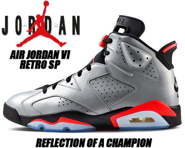 NIKE AIR JORDAN 6 RETRO SP REFLECT reflect silver/infrared-black ci4072-001 ナイキ エアジョーダン 6 SP スニーカー リフレクター シルバー インフラレッド AJ VI