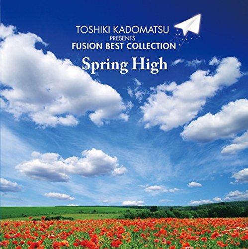 角松敏生プレゼンツ FUSION BEST COLLECTION~SPRING HIGH