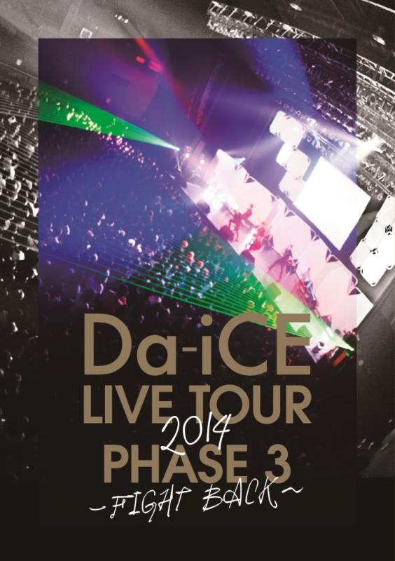 Da-iCE LIVE TOUR PHASE 3 ~FIGHT BACK~ 