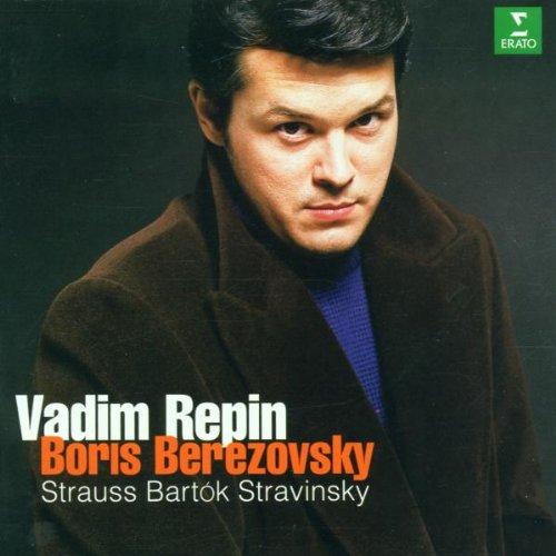 Strauss, Bartok, Stravinsky / Vadim Repin, Boris Berezovsky