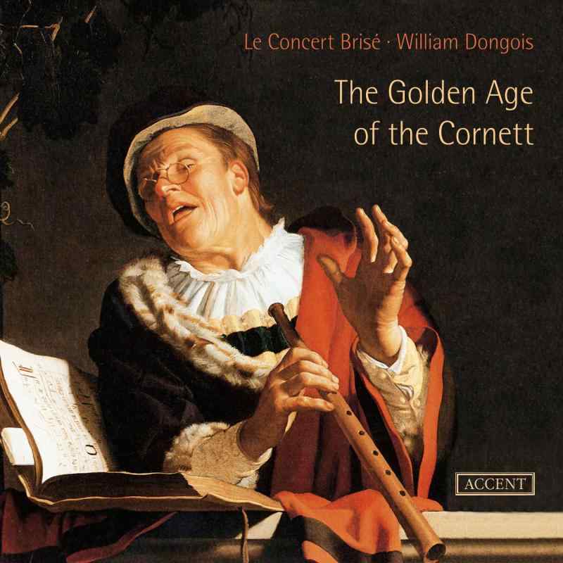 コルネットの黄金時代 (The Golden Age of The Cornett / Le Concert Brise , William Dongois) (2CD) 
