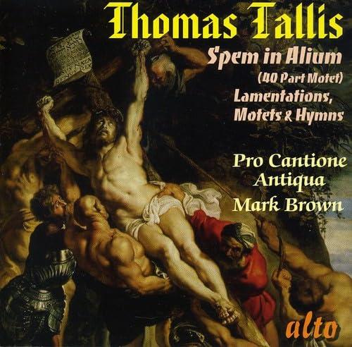 Tallis: Spem in Alium / Lamentations of Jeremiah / Motets &amp; Hymns