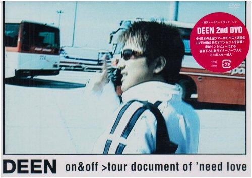 DEEN on&amp;off~tour document of ’need love~ 
