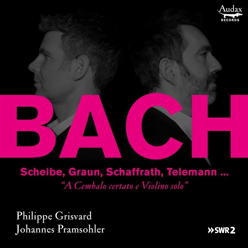 Bach: A Cembalo Certato E Violino Solo
