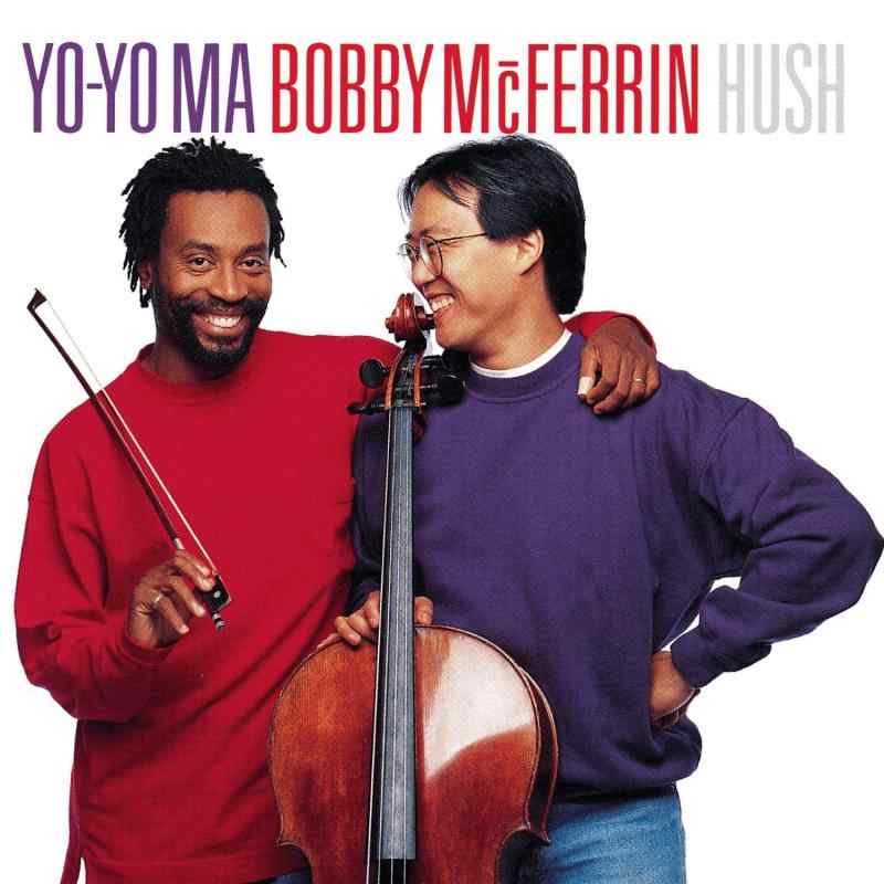 HUSH-MCFERRIN &amp; YO YO MA