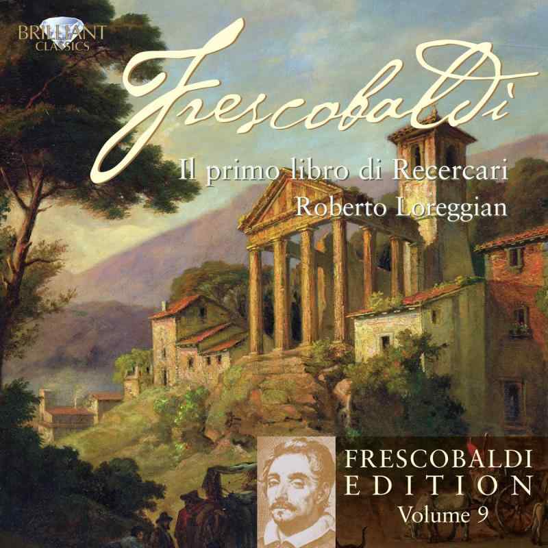FRESCOBALDI EDITION, VOL. 9: IL PRIMO LIBRO DI RICERCARI