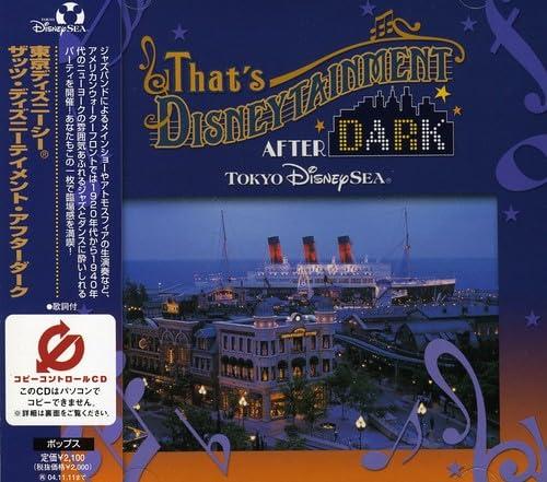 TOKYO DISNEYSEA That’s Disneytainment after Dark(CCCD)