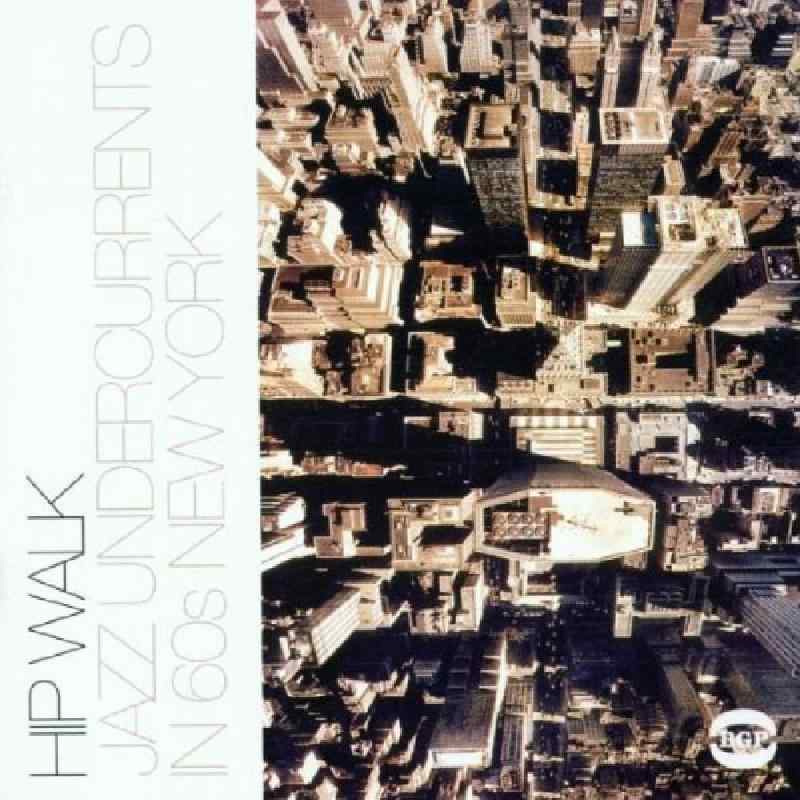 Hip Walk: Jazz Undercurrents in 60s New York