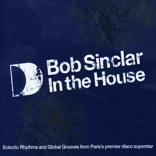 In the House：Bob Sinclar
