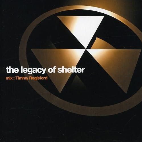 The legacy of shelter (Mix By Timmy Regisford)