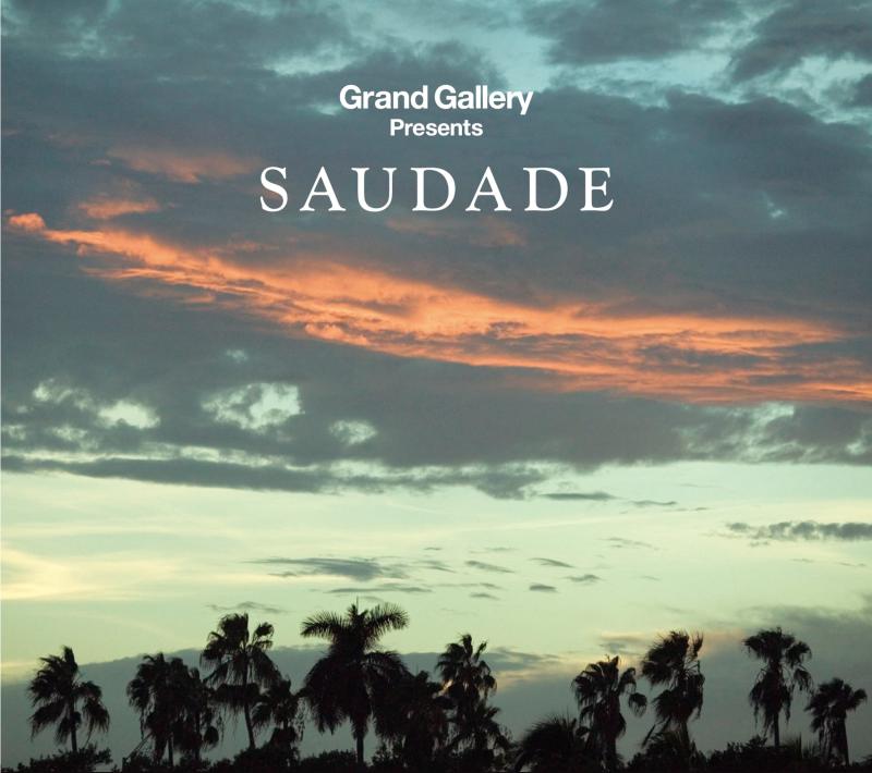 Grand Gallerypresents SAUDADE