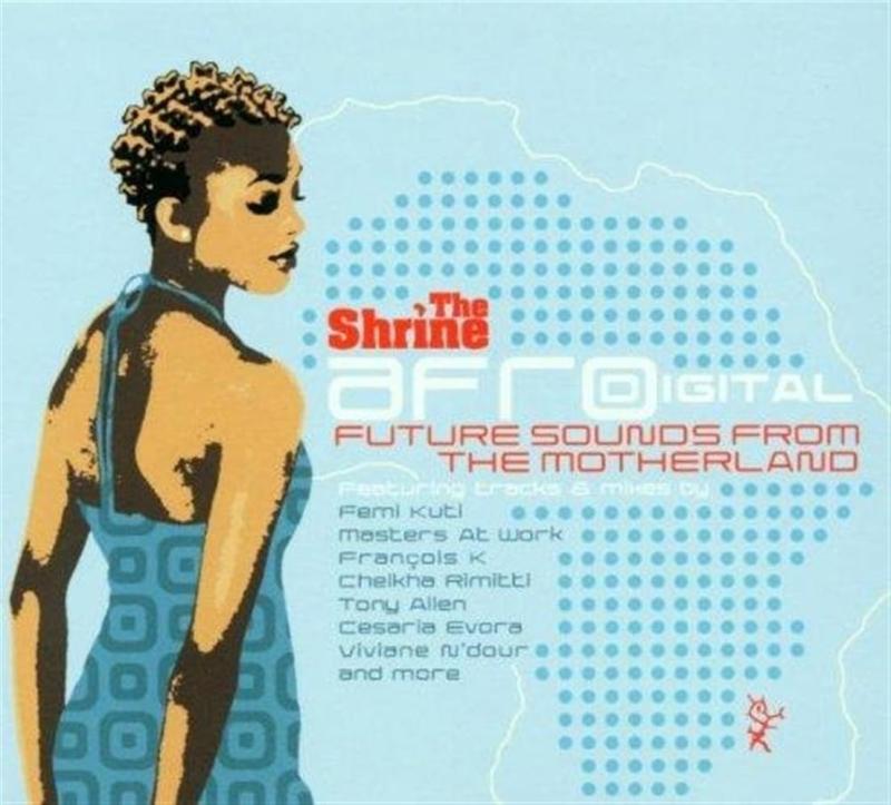 The Shrine: Afrodigital-Future Sounds From...