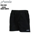 フェニックス アウトドア パンツ メンズ PHENIX（フェニックス）【2022/アウトドアパンツ/限定品】 ＋phenix BUGGY SHORTS（バギーショーツ）POB-22017 -Black/ブラック-【アウトドアショートパンツ】