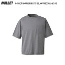 MILLET（ミレー）INSECT BARRIER BIG TS SS（インセクト バリヤー ビッグ Tシャツ ショート スリーブ）MIV02070-N6342：CHARCOAL HEATHER【2024/メンズ/速乾性Tシャツ】
