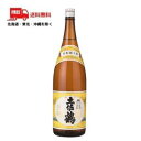 【送料無料】【清酒】土佐鶴 承平 上等 1.8L 1800ml 瓶 1本 土佐鶴酒造【東北・北海道・沖縄・離島の一部を除く】