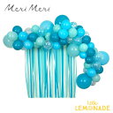 【Merimeri】バルーンガーランドとクレープストリーマーキット/ブルー Multi Sized Balloons And Streamer Set-Blues バルーンガーランド マーメイド デコレーション 装飾 飾り付け 壁 飾り バースデイ イベント メリメリ あす楽 リトルレモネード