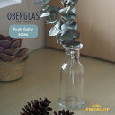 【OBERGLAS】 Purity Bottle 500ml / 22.5cm 花器 花瓶 インテリア フラワーベース カラフェ ドリンクボトル ガラスベース ディスプレイ テーブルコーディネート パーティー (OG-003) オバーグラス リトルレモネード