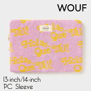 【WOUF】 Hola Laptop Sleeve 13インチ 14インチ PCケース パソコン用スリーブ パイル地 Macbook Pro 13inch PC Sleeve パソコンケース 大人 おしゃれ ノートブック notebook ラップトップケース ウーフ STO230019 SS23 あす楽 リトルレモネード