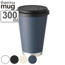 タンブラー フタ付き 300ml thermo mug モバイルタンブラー ステンレス ( ステンレスタンブラー コップ カップ 真空二重構造 保冷 保温 ステ...